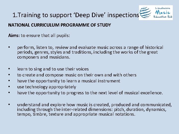 1. Training to support ‘Deep Dive’ inspections NATIONAL CURRICULUM PROGRAMME OF STUDY Aims: to