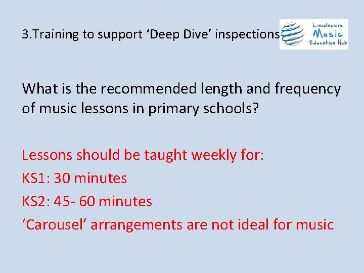 3. Training to support ‘Deep Dive’ inspections What is the recommended length and frequency
