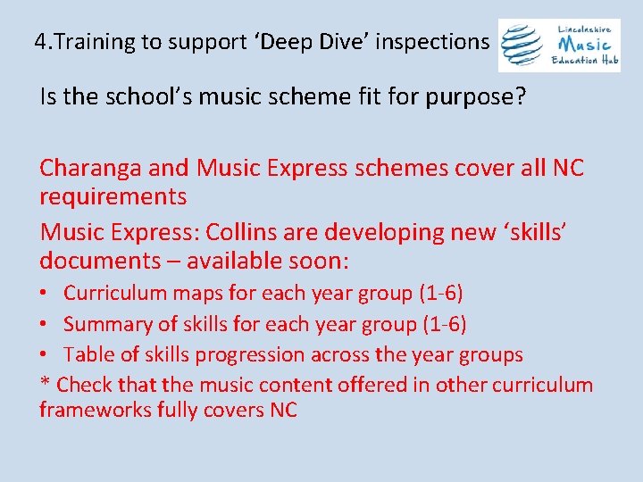 4. Training to support ‘Deep Dive’ inspections Is the school’s music scheme fit for