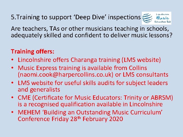 5. Training to support ‘Deep Dive’ inspections Are teachers, TAs or other musicians teaching