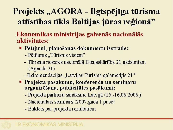 Projekts „AGORA - Ilgtspējīga tūrisma attīstības tīkls Baltijas jūras reģionā” Ekonomikas ministrijas galvenās nacionālās