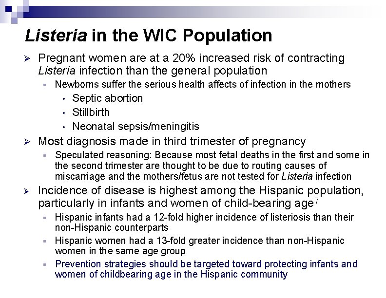 Listeria in the WIC Population Ø Pregnant women are at a 20% increased risk