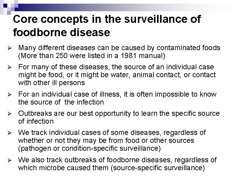 Core concepts in the surveillance of foodborne disease Ø Many different diseases can be