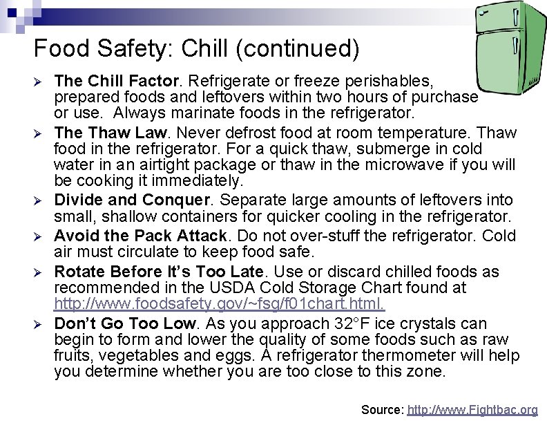 Food Safety: Chill (continued) Ø Ø Ø The Chill Factor. Refrigerate or freeze perishables,