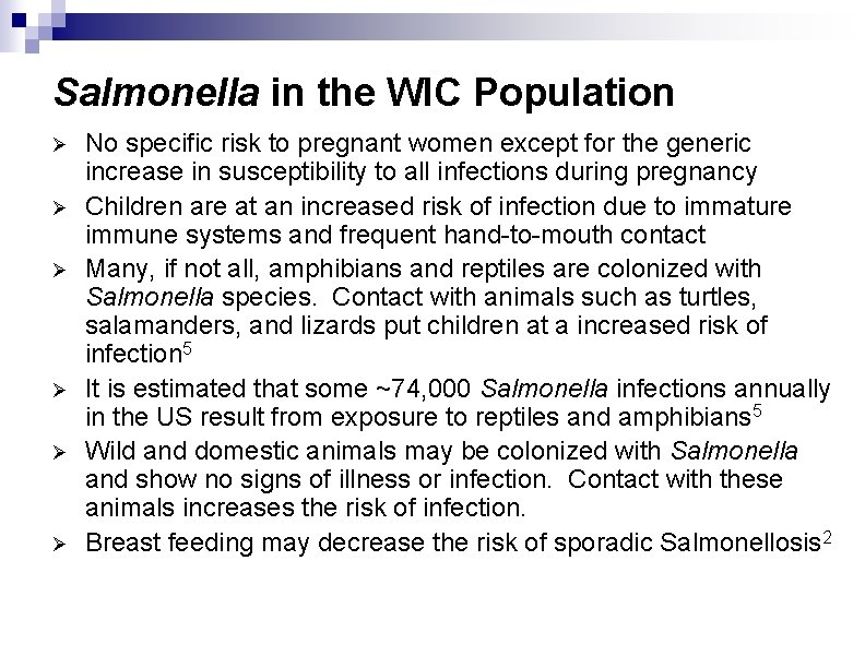 Salmonella in the WIC Population Ø Ø Ø No specific risk to pregnant women