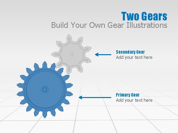 Two Gears Build Your Own Gear Illustrations Secondary Gear Add your text here Primary