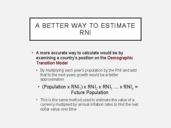 A BETTER WAY TO ESTIMATE RNI • A more accurate way to calculate would