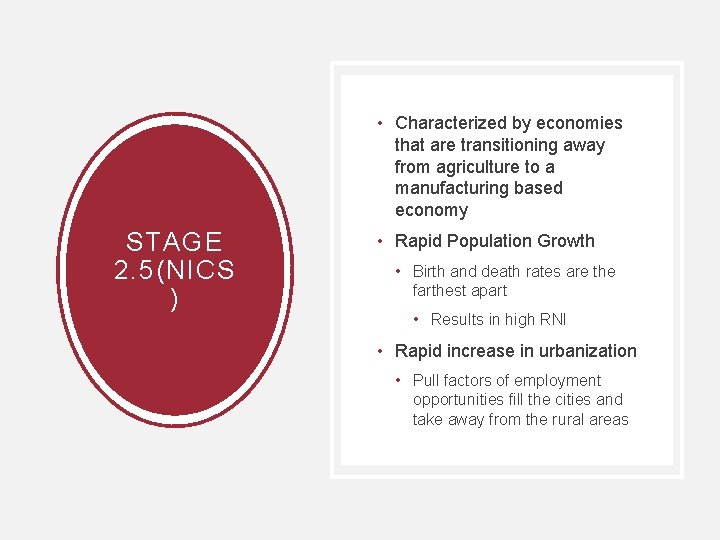  • Characterized by economies that are transitioning away from agriculture to a manufacturing