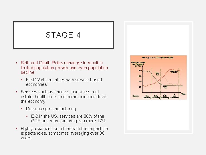 STAGE 4 • Birth and Death Rates converge to result in limited population growth