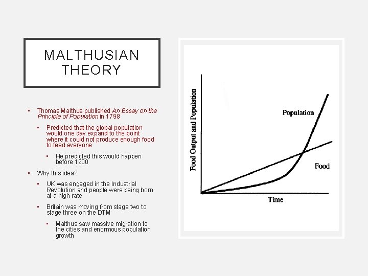 MALTHUSIAN THEORY • Thomas Malthus published An Essay on the Principle of Population in