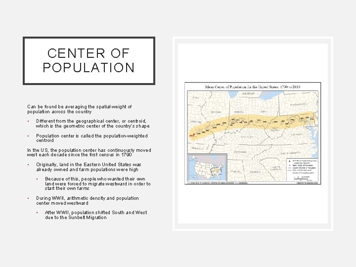 CENTER OF POPULATION Can be found be averaging the spatial weight of population across