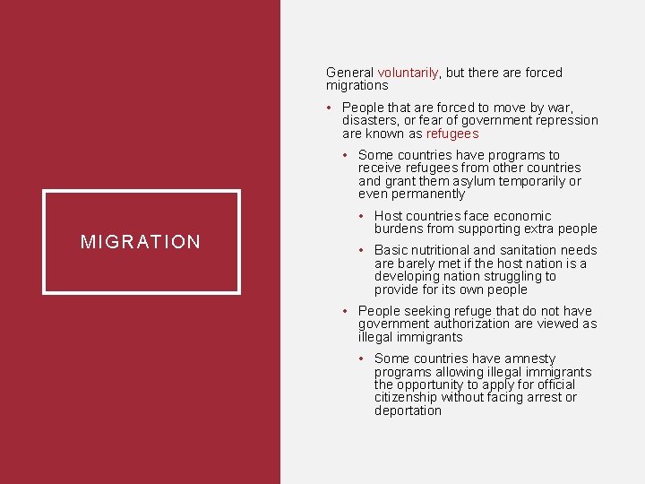 General voluntarily, but there are forced migrations • People that are forced to move