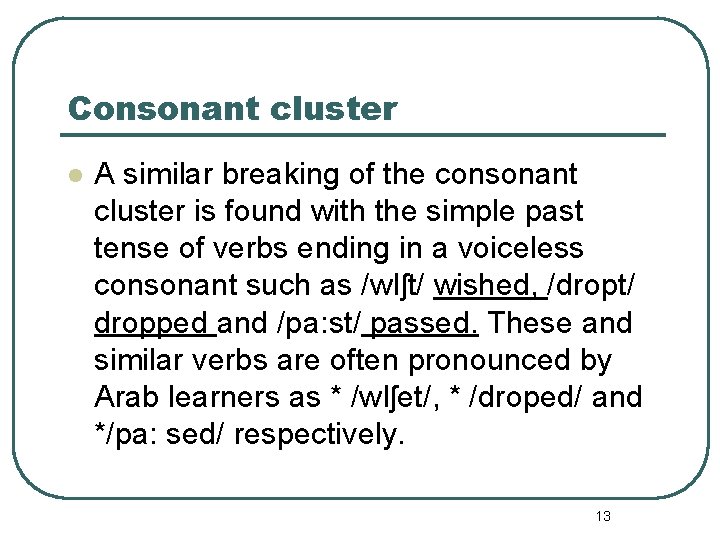 Consonant cluster l A similar breaking of the consonant cluster is found with the