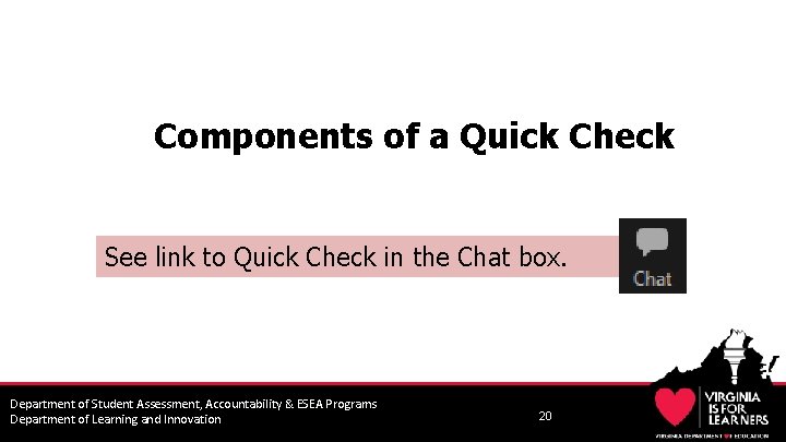 Components of a Quick Check See link to Quick Check in the Chat box.