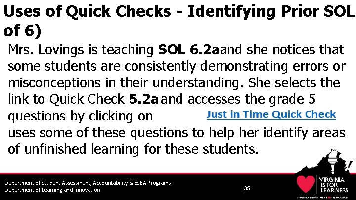 Uses of Quick Checks - Identifying Prior SOL of 6) Mrs. Lovings is teaching