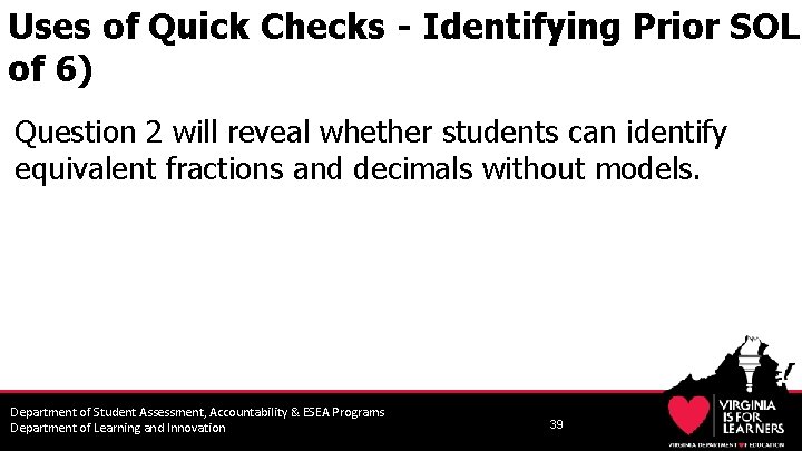 Uses of Quick Checks - Identifying Prior SOL of 6) Question 2 will reveal