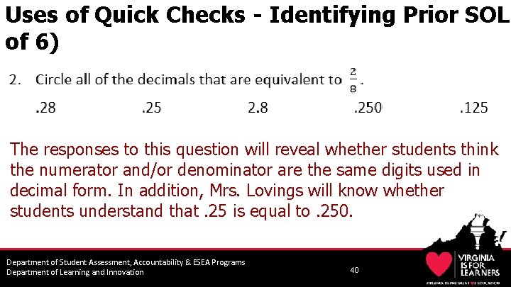 Uses of Quick Checks - Identifying Prior SOL of 6) The responses to this