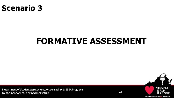 Scenario 3 FORMATIVE ASSESSMENT Department of Student Assessment, Accountability & ESEA Programs Department of