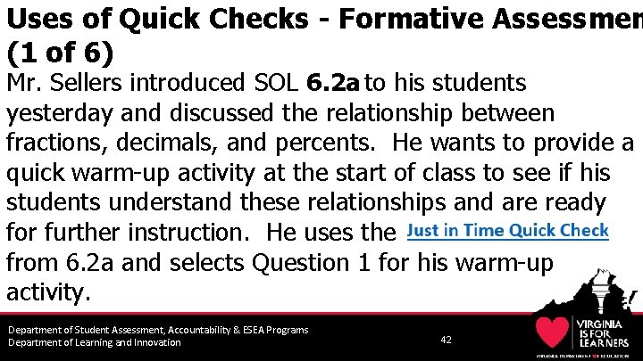 Uses of Quick Checks - Formative Assessmen (1 of 6) Mr. Sellers introduced SOL