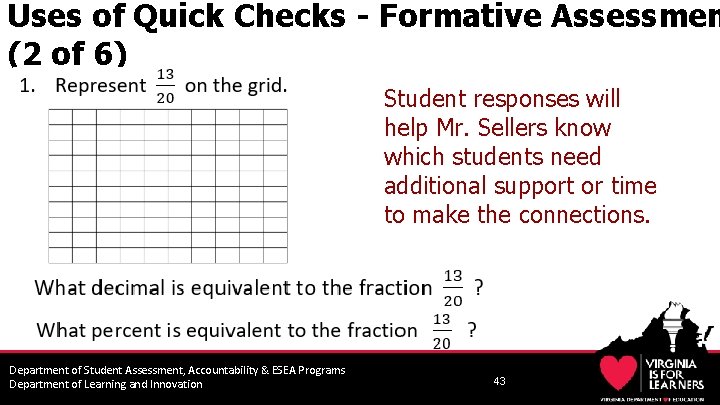 Uses of Quick Checks - Formative Assessmen (2 of 6) Student responses will help