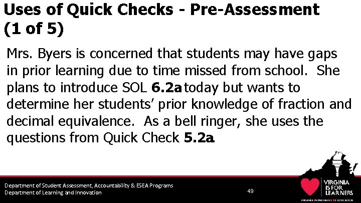 Uses of Quick Checks - Pre-Assessment (1 of 5) Mrs. Byers is concerned that