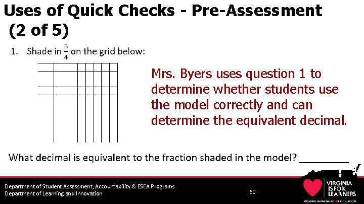 Uses of Quick Checks - Pre-Assessment (2 of 5) Mrs. Byers uses question 1