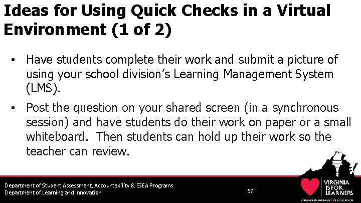 Ideas for Using Quick Checks in a Virtual Environment (1 of 2) • Have