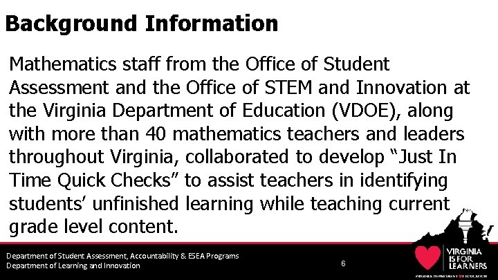 Background Information Mathematics staff from the Office of Student Assessment and the Office of