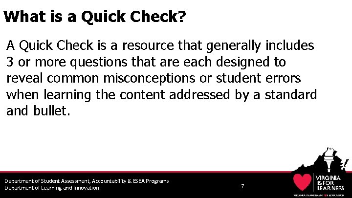 What is a Quick Check? A Quick Check is a resource that generally includes