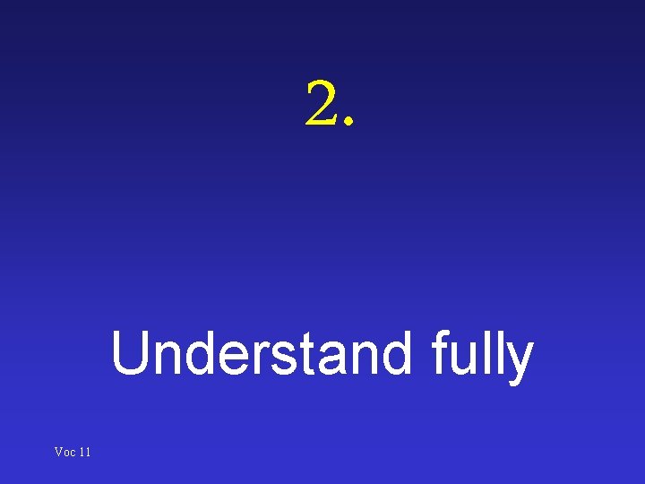 2. Understand fully Voc 11 