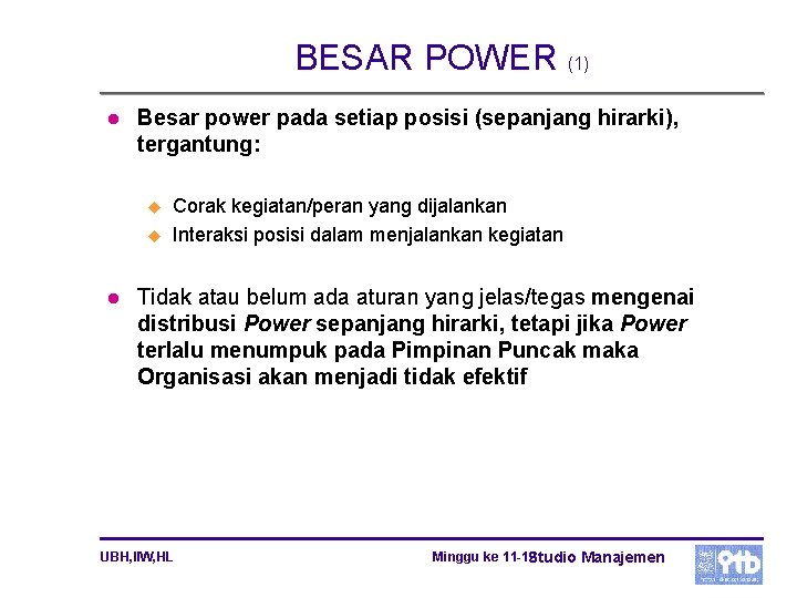 BESAR POWER (1) l Besar power pada setiap posisi (sepanjang hirarki), tergantung: u u