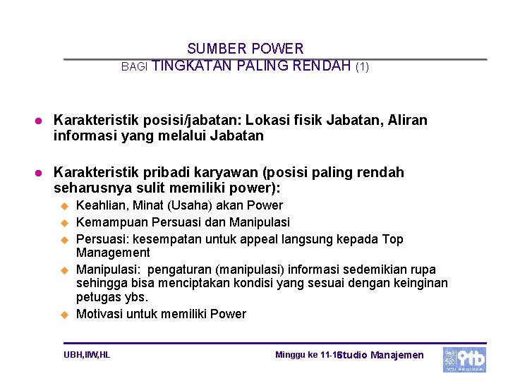 SUMBER POWER BAGI TINGKATAN PALING RENDAH (1) l Karakteristik posisi/jabatan: Lokasi fisik Jabatan, Aliran