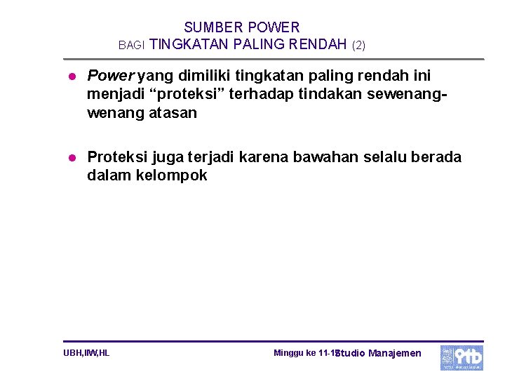 SUMBER POWER BAGI TINGKATAN PALING RENDAH (2) l Power yang dimiliki tingkatan paling rendah