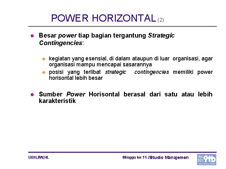 POWER HORIZONTAL (2) l Besar power tiap bagian tergantung Strategic Contingencies: u u l