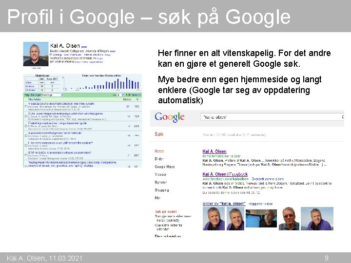 Profil i Google – søk på Google Her finner en alt vitenskapelig. For det