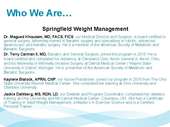 Who We Are… Springfield Weight Management Dr. Magued Khouzam, MD, FACS, FICS, our Medical