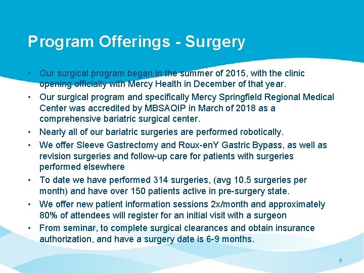 Program Offerings - Surgery • Our surgical program began in the summer of 2015,