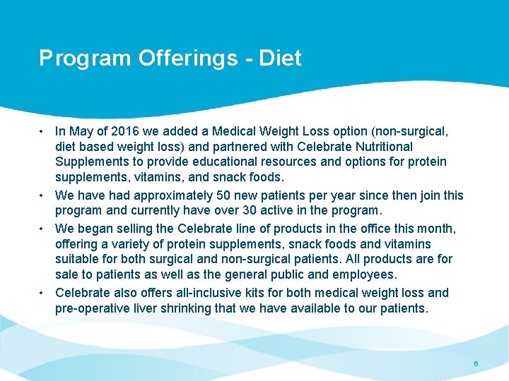 Program Offerings - Diet • In May of 2016 we added a Medical Weight