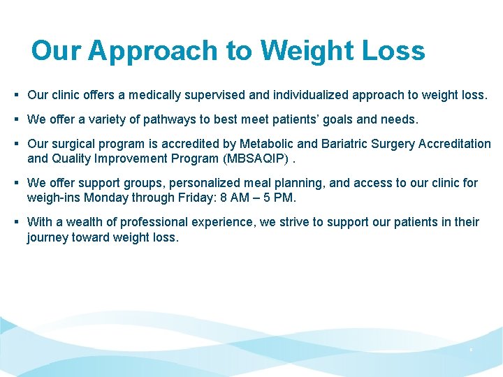 Our Approach to Weight Loss § Our clinic offers a medically supervised and individualized