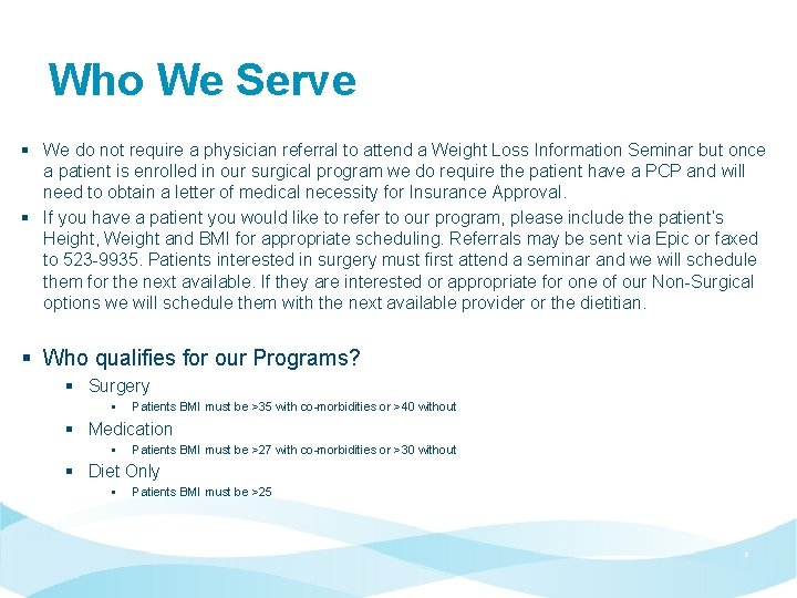 Who We Serve § We do not require a physician referral to attend a