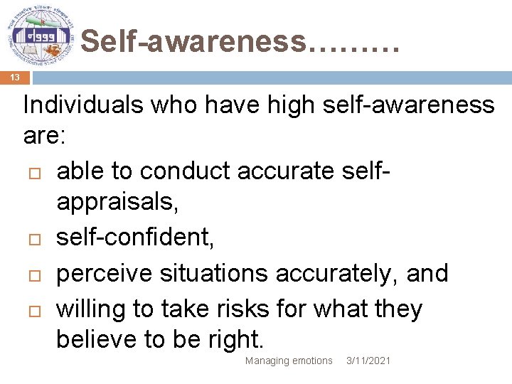 Self-awareness……… 13 Individuals who have high self-awareness are: able to conduct accurate selfappraisals, self-confident,