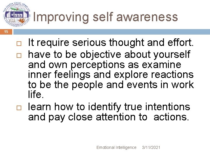 Improving self awareness 15 It require serious thought and effort. have to be objective