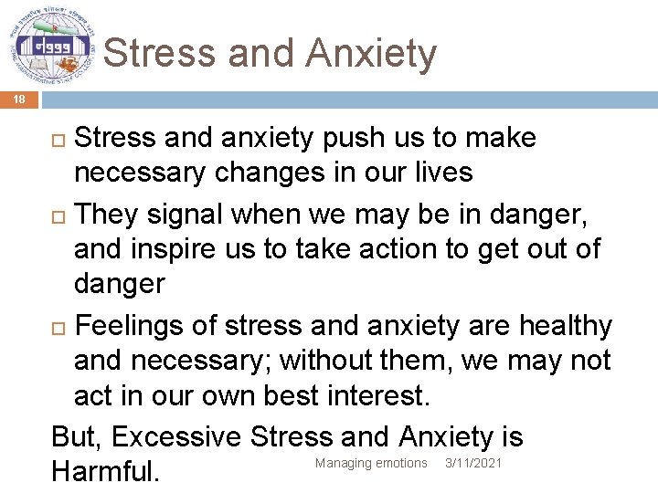 Stress and Anxiety 18 Stress and anxiety push us to make necessary changes in