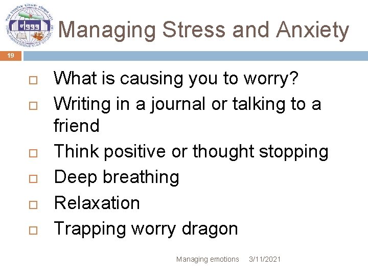 Managing Stress and Anxiety 19 What is causing you to worry? Writing in a