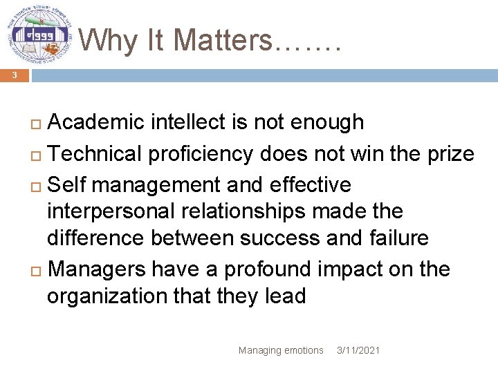 Why It Matters……. 3 Academic intellect is not enough Technical proficiency does not win