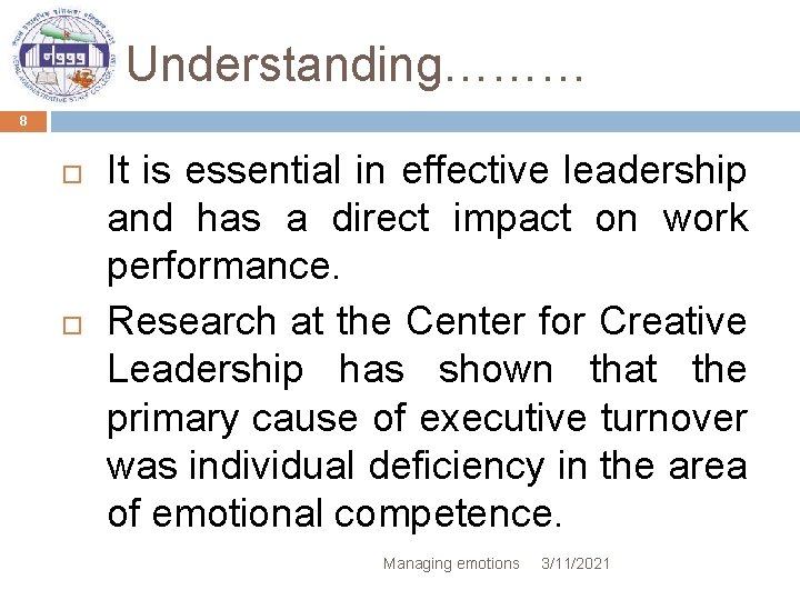 Understanding……… 8 It is essential in effective leadership and has a direct impact on