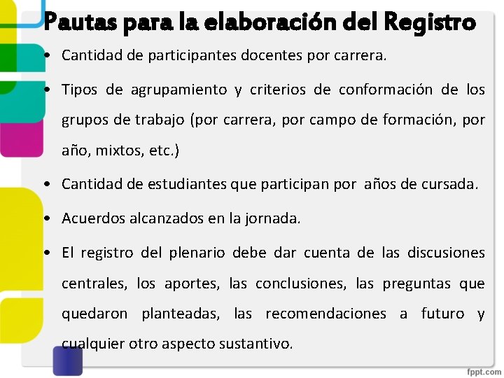 Pautas para la elaboración del Registro • Cantidad de participantes docentes por carrera. •