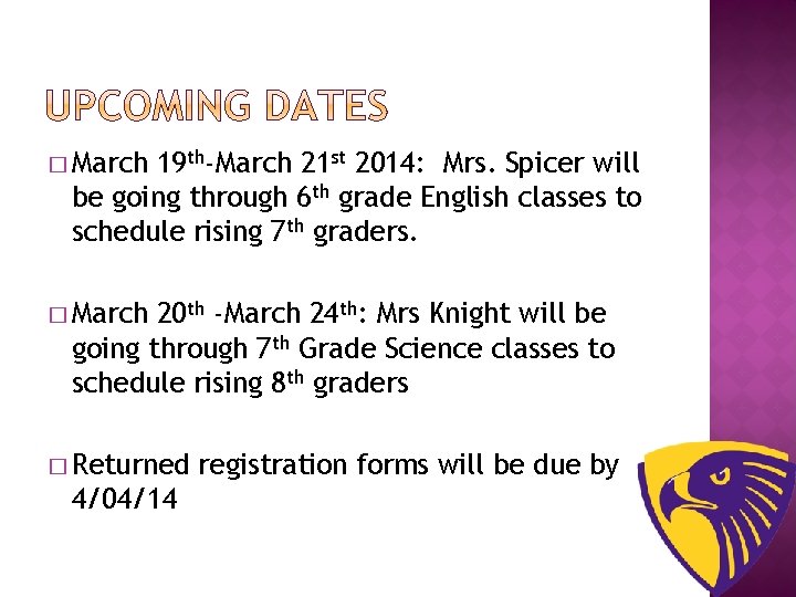 � March 19 th-March 21 st 2014: Mrs. Spicer will be going through 6