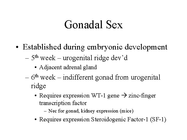 Gonadal Sex • Established during embryonic development – 5 th week – urogenital ridge