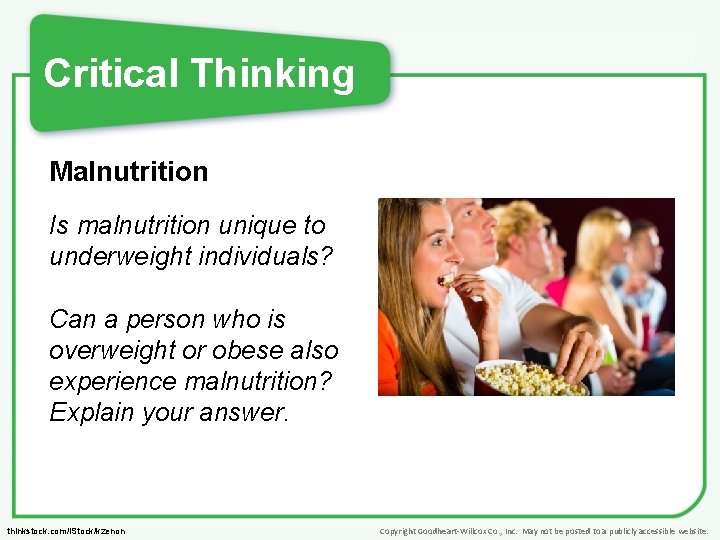 Critical Thinking Malnutrition Is malnutrition unique to underweight individuals? Can a person who is